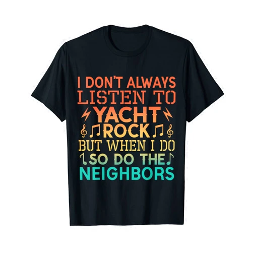 PeeKay Apparel - Yacht Rock I Don't Always Listen To Yacht Rock - Retro Yacht Rock T-Shirt