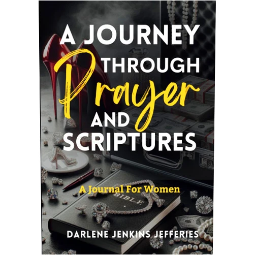By DARLENE JENKINS-JEFFERIES (Author) A JOURNEY THROUGH PRAYER AND SCRIPTURES: A Journal For Women
