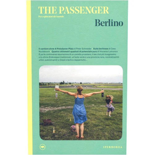 Italian Edition by Iperborea (Author), Fabian Federl (Author), Annett Gröschner (Author), Christine Kensche (Author), Alisa Anh Kotmair (Author), Vincenzo Latronico (Author), Juliane Löffler (Author), Cees Nooteboom (Author), Peter Schneider (Author), Daniel Schulz (Author), Alina Schwermer (Author), Jörg Sundermeier (Author), Thibaut de Ruyter (Author), Ercole Gentile (Contributor), Falko Hennig (Contributor) & 11 more Berlino. The Passenger. Per esploratori del mondo