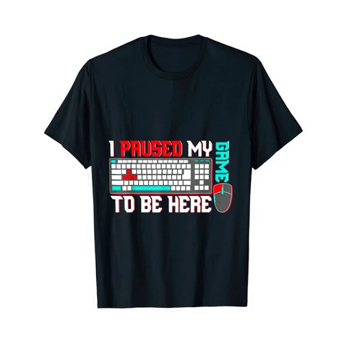 Jcast_clothing I Paused My Game To Be Here Shirt Funny Gaming T-Shirt