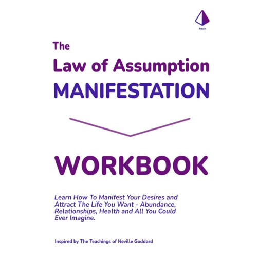 Attain Mastery,Neville Goddard,Cobalt Publications The Law of Assumption Manifestation Workbook: Learn to Manifest Your Desires and Attract the Life You Want | Abundance, Relationships, Health and All ... Inspired by The Teachings of Neville Goddard