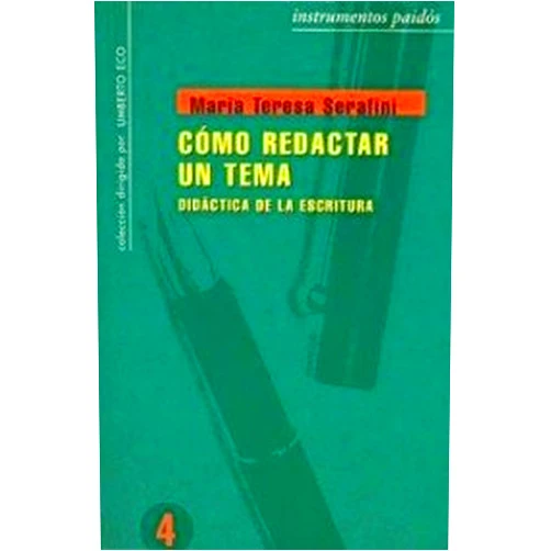 María Teresa Serafini Cómo redactar un tema: Didáctica de la escritura (Spanish Edition)