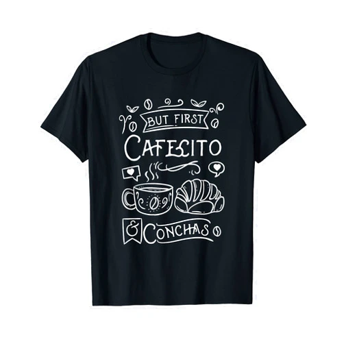 But First Cafecito & Conchas T-Shirt