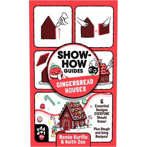 Renée Kurilla,Keith Zoo Show-How Guides: Gingerbread Houses: 6 Essential Designs Everyone Should Know! Plus Dough and Icing Recipes!