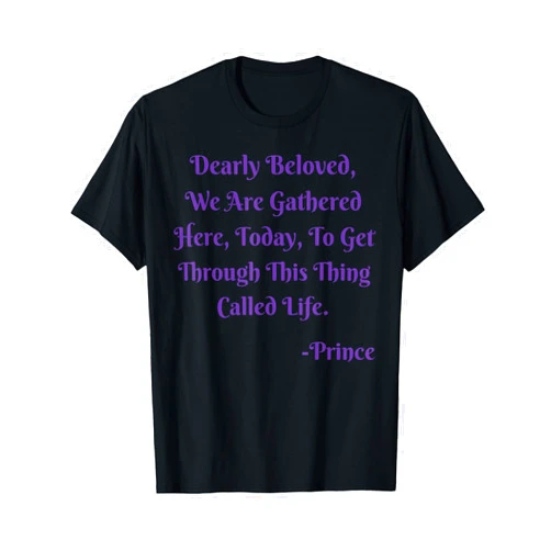 Dearly Beloved We Are Gathered Here Today To Get Through T-Shirt
