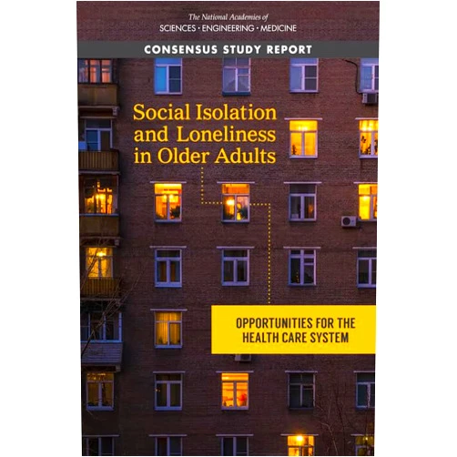 By and Medicine National Academies of Sciences, Engineering (Author), Division of Behavioral and Social Sciences and Education (Author), Health and Medicine Division (Author), and Sensory Sciences Board on Behavioral, Cognitive (Author), Board on Health Sciences Policy (Author), Committee on the Health and Medical Dimensions of Social Isolation and Loneliness in Older Adults (Author) & 5 more Social Isolation and Loneliness in Older Adults: Opportunities for the Health Care System