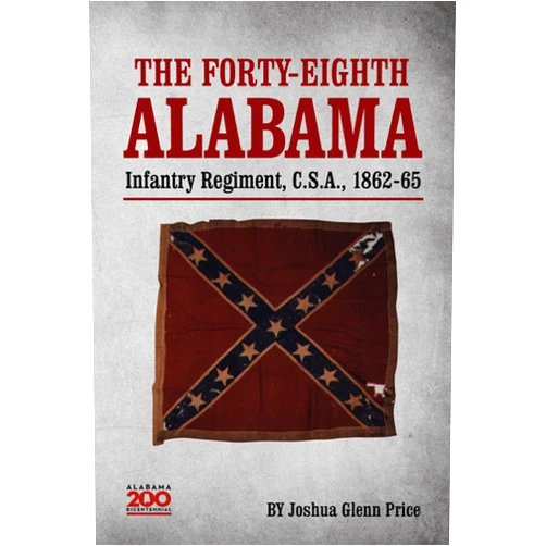 By Joshua Price (Author) Format: Kindle Edition The Forty-eighth Alabama Infantry Regiment, C.S.A., 1862-65