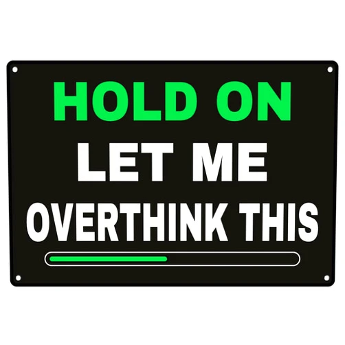 ECOOMAX Novelty Hold On Let Me Overthink This Aluminum Metal Tin Sign Metal Plate Wall Decor 8X12 Inches