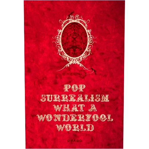 Gianluca Marziani,Alexandra Mazzanti Pop Surrealism What a Wonderfool World