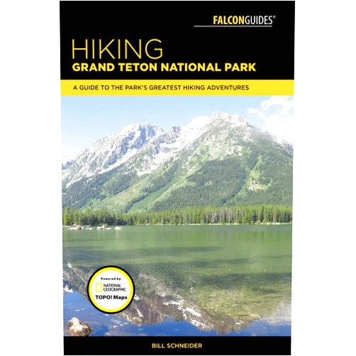 By Bill Schneider (Author) Hiking Grand Teton National Park (Regional Hiking Series)
