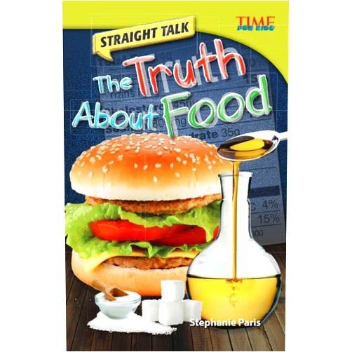 Stephanie Paris Straight Talk: The Truth About Food (TIME FOR KIDS® Nonfiction Readers)