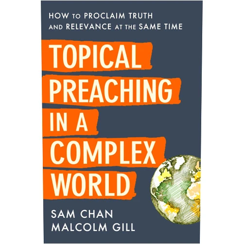 By Sam Chan (Author), Malcolm Gill (Author), Ed Stetzer (Foreword) & 0 more Topical Preaching in a Complex World: How to Proclaim Truth and Relevance at the Same Time