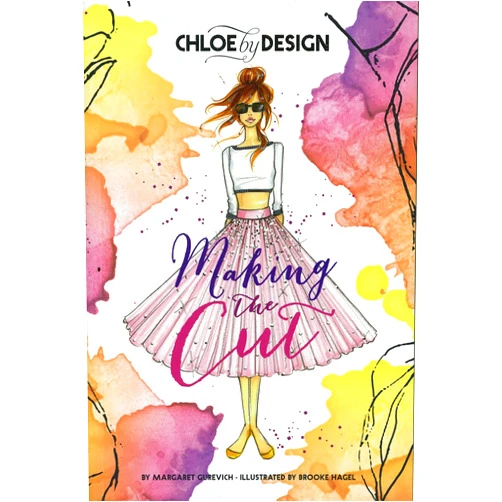 Margaret Gurevich,Brooke Hagel Chloe by Design: Making the Cut