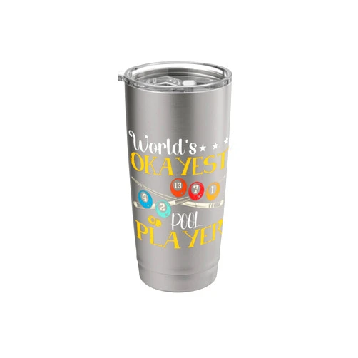 World's Okayest Pool Funny Pool Player Billiard Sport Stainless Steel Insulated Tumbler