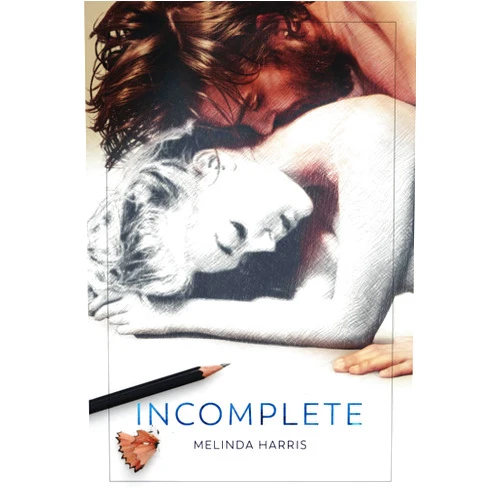Melinda Harris Incomplete: An Angsty, Emotional Romantic Suspense Novel