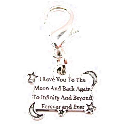 ChubbyChicoCharms I Love You to The Moon and Back Again to Infinity and Beyond Pewter Zipper Pull