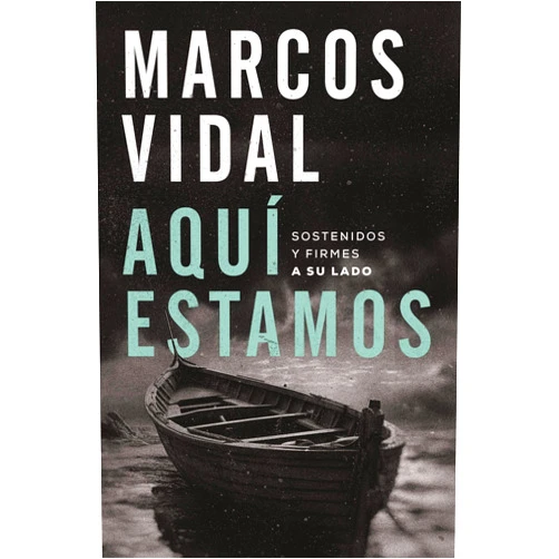 Marcos Vidal Aquí estamos: Sostenidos y firmes a su lado (Spanish Edition)