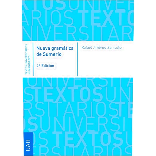 Spanish Edition by Rafael Jiménez Zamudio (Author) Nueva gramática de Sumerio: Segunda edición aumentada