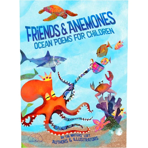 By Kristen Wixted (Editor), Heather Kelly (Editor), Robert Thibeault (Designer) & 0 more Friends and Anemones: Ocean Poems for Children