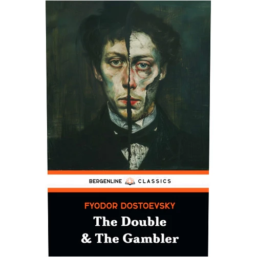 Fyodor Dostoevsky,Constance Garnett,C. J. Hogarth The Double and The Gambler: A 19th Century Psychological Novel Collection