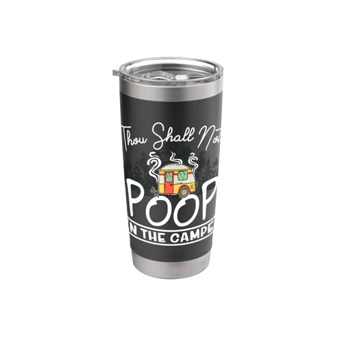 Thou Shall Not Poop In The Camper - DressedForDuty Thou Shall Not Poop In The Camper Funny Vintage Camping Fun Stainless Steel Insulated Tumbler