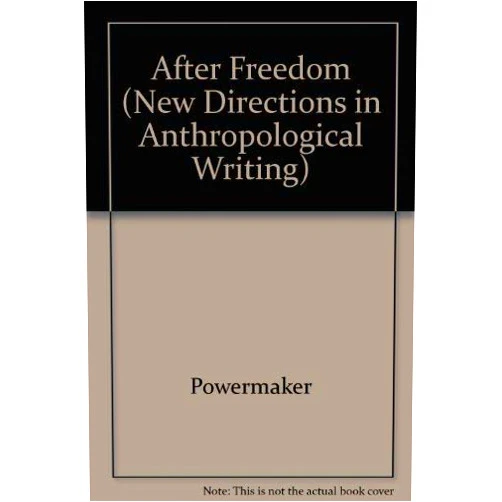 By Hortense Powdermaker (Author), Brackette F. Williams (Author), Drexel G. Woodson (Author) & 0 more After Freedom: A Cultural Study in the Deep South (New Directions in Anthropological Writings)