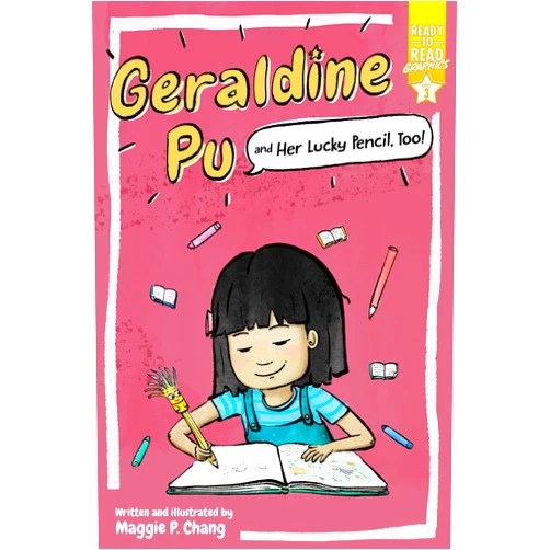 By Maggie P. Chang (Author, Illustrator) Geraldine Pu and Her Lucky Pencil, Too!: Ready-to-Read Graphics Level 3