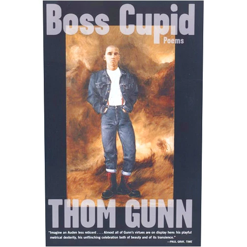 By Thom Gunn (Author) Boss Cupid: Poems