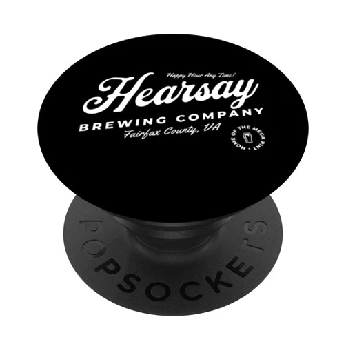 Hearsay Happy Hour Any Time - Sarcastic Objection Hearsay Brewing Home of the Mega Pint! Funny Beer Wine Drink PopSockets Adhesive PopGrip