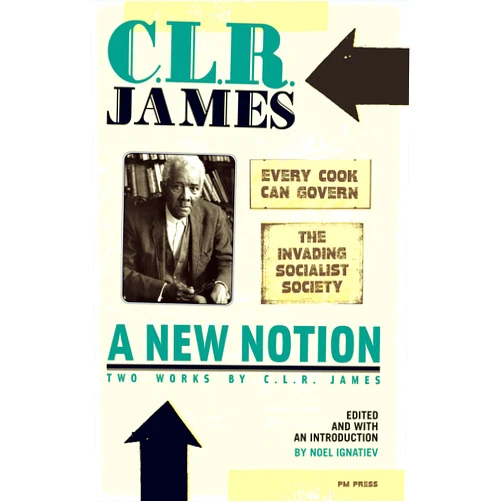 By C.L.R. James (Author), Noel Ignatiev (Introduction) Format: Kindle Edition New Notion: Two Works by C.L.R. James, A: 