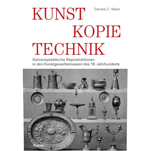 German Edition by Daniela C. Maier (Author) Kunst - Kopie - Technik: Galvanoplastische Reproduktionen in Kunstgewerbemuseen Des 19. Jahrhunderts (German Edition)