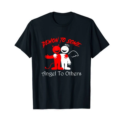 Visit The Demons And Angels Apparel DEMON TO SOME ANGEL TO OTHERS Funny Angel Devil T-Shirt