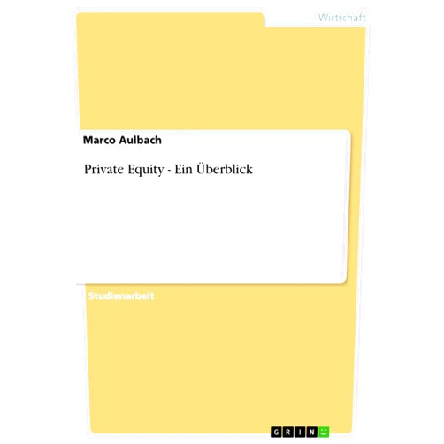 Marco Aulbach Private Equity - Ein Überblick (German Edition)