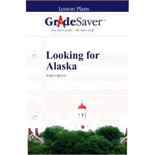 Kalliope Dalto,Michelle Rosenberg GradeSaver (TM) Lesson Plans: Looking for Alaska