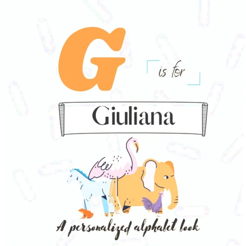 By ATWs Press (Author) G is for Giuliana: A Custom Alphabet Book Personalized With Your Name