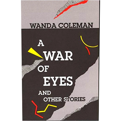 Wanda Coleman A War of Eyes: and Other Stories