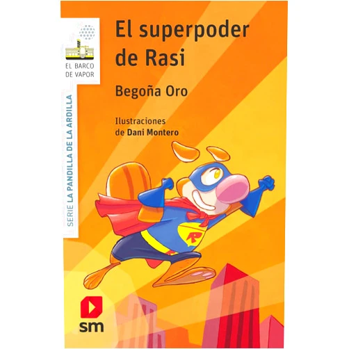 Spanish Edition by Begoña Oro Pradera (Author), Dani Montero (Illustrator) La pandilla de la ardilla 12. El superpoder de Rasi
