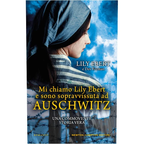 Lily Ebert,Dov Forman Mi chiamo Lily Ebert e sono sopravvissuta ad Auschwitz (Italian Edition)