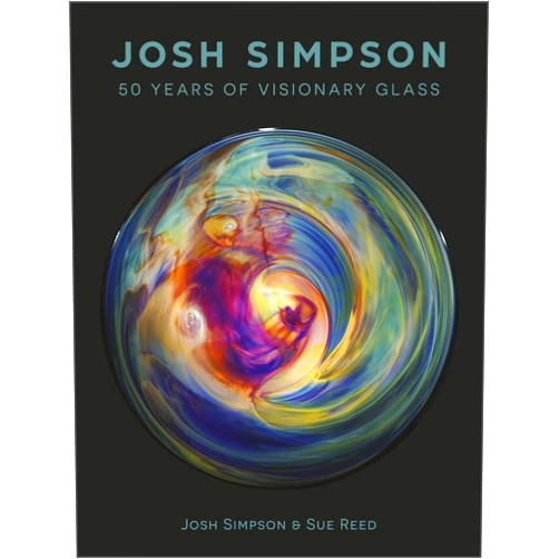 Josh Simpson,Sue Reed,William Warmus Josh Simpson: 50 Years of Visionary Glass