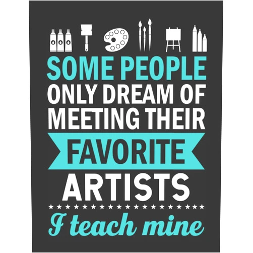 Kris and Friends Publishing Some People Only Dream Of Meeting Their Favorite Artists I Teach Mine: Sketchbook Art Teacher Appreciation Gift