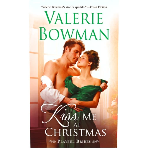 By Valerie Bowman (Author) Kiss Me at Christmas: Playful Brides (Playful Brides, 10)