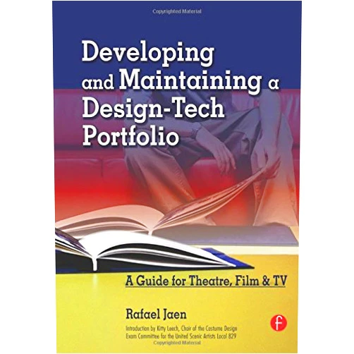 Rafael Jaen Developing and Maintaining a Design-Tech Portfolio: A Guide for Theatre, Film, &TV