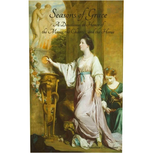 By Bibliotheca Alexandrina (Author), Rebecca Buchanan (Editor) Seasons of Grace: A Devotional in Honor of the Muses, the Charites, and the Horae