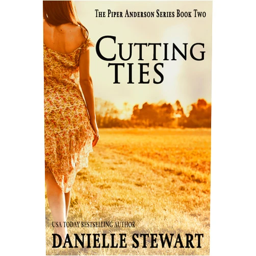By Danielle Stewart (Author) Format: Kindle Edition Cutting Ties (Piper Anderson Series Book 2)