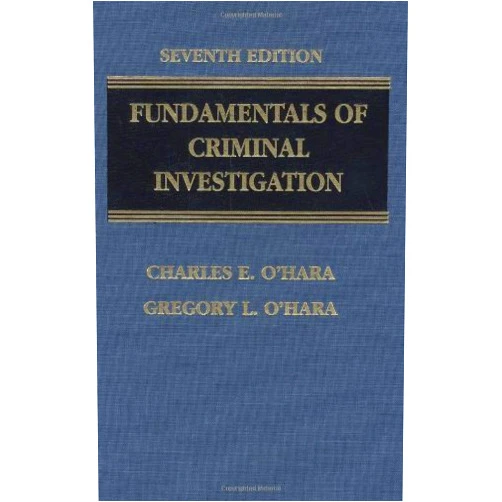 Fundamentals of Criminal Investigation (O'haras Fundamentals of Criminal Investigation) by Charles E. O'Hara (2003-02-01)