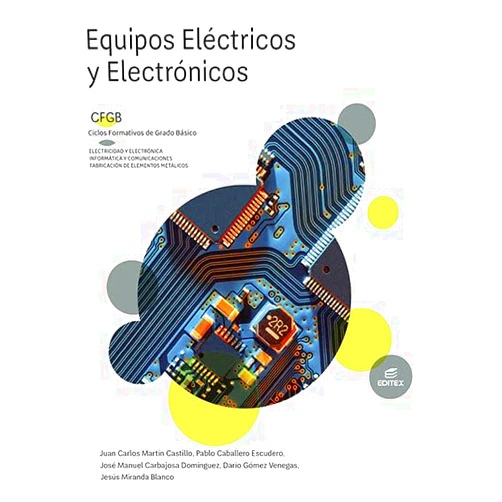 Spanish Edition by Juan Carlos Martín Castillo (Author, Illustrator), Pablo Caballero Escudero (Author), José Manuel Carbajosa Domínguez (Author), Darío Gómez Venegas (Author), Jesús Miranda Blanco (Author), Juan Pablo Rada (Cover Art) & 4 more Equipos eléctricos y electrónicos