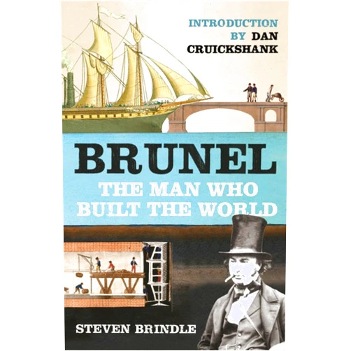 Steven Brindle,Dan Cruickshank Brunel: The Man Who Built the World (Phoenix Press)