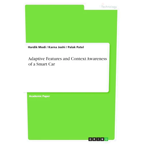 By Hardik Modi (Author), Karna Joshi (Author), Palak Patel (Author) & 0 more Adaptive Features and Context Awareness of a Smart Car
