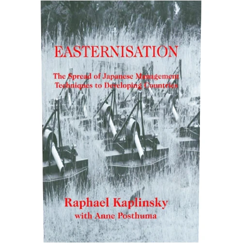 By Raphael Kaplinsky (Author), Anne Posthuma (Author) Format: Kindle Edition Easternization: The Spread of Japanese Management Techniques to Developing Countries