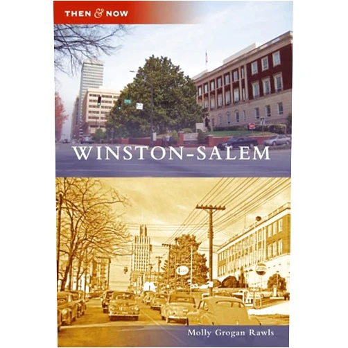 By Molly Grogan Rawls (Author) Winston-Salem (Then and Now: North Carolina)